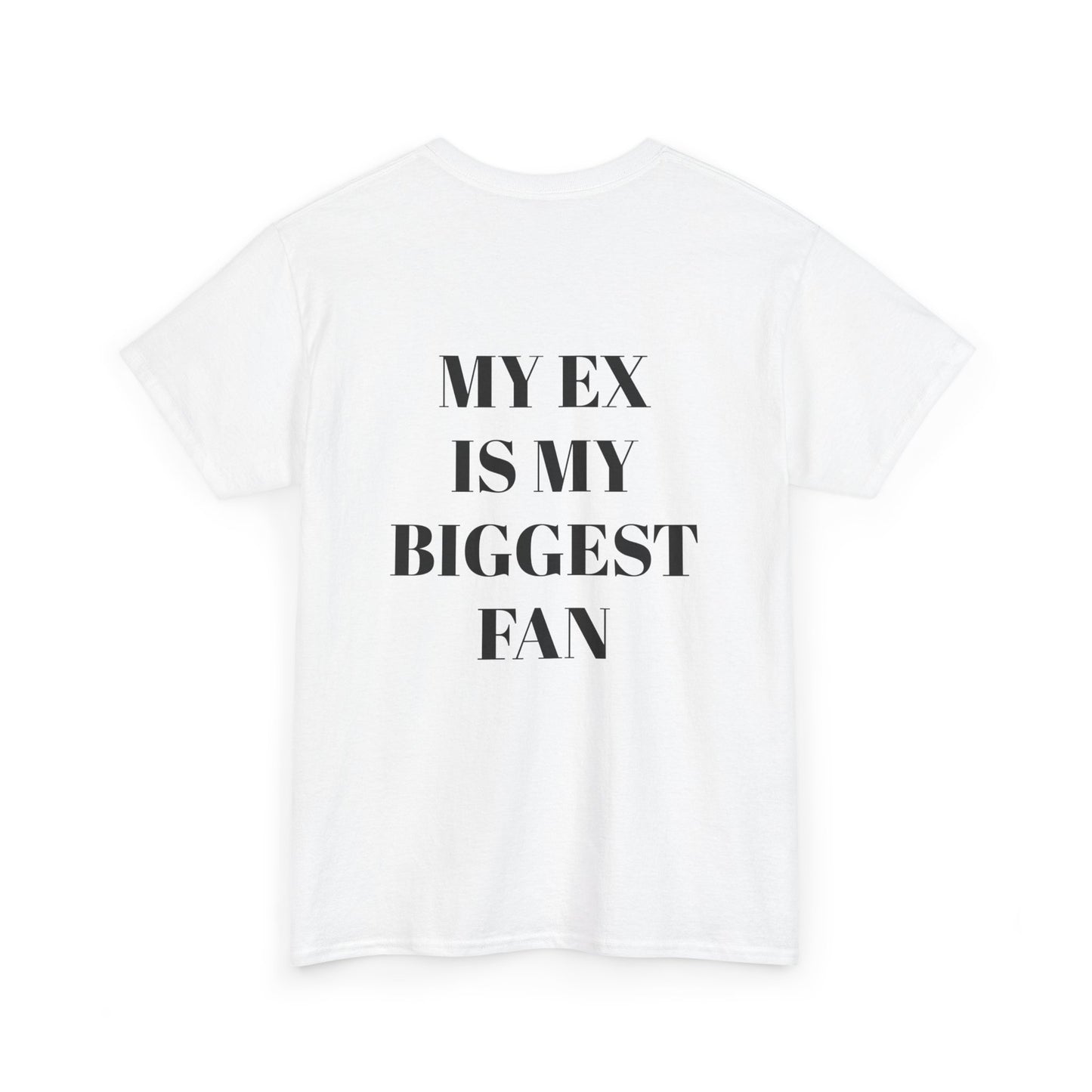 Heavy Cotton T-shirt "My Ex Is My Biggest Fan" Unisex