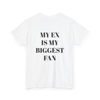 Heavy Cotton T-shirt "My Ex Is My Biggest Fan" Unisex