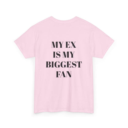 Heavy Cotton T-shirt "My Ex Is My Biggest Fan" Unisex