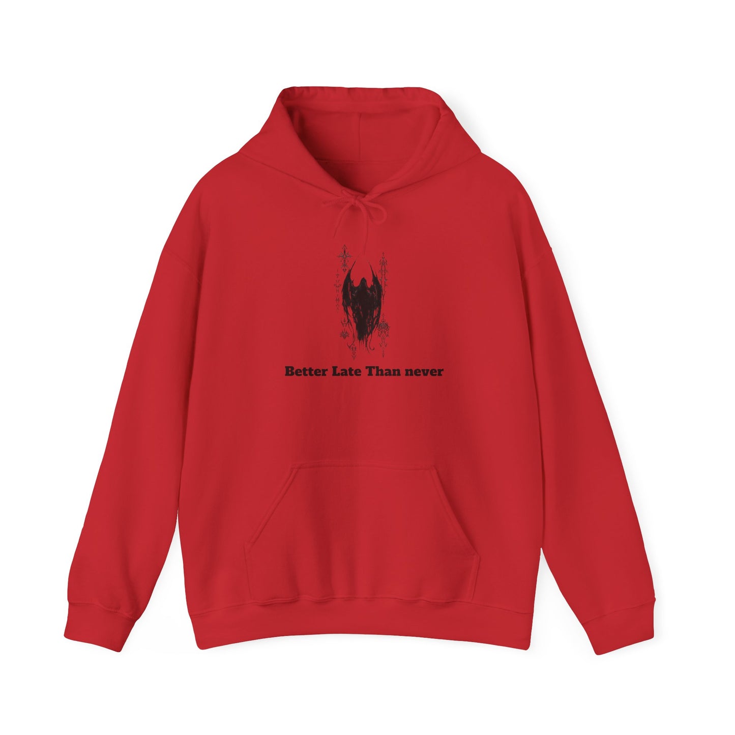 Hooded Sweatshirt" Better Late Than Never" Unisex