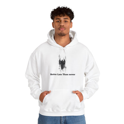 Hooded Sweatshirt" Better Late Than Never" Unisex