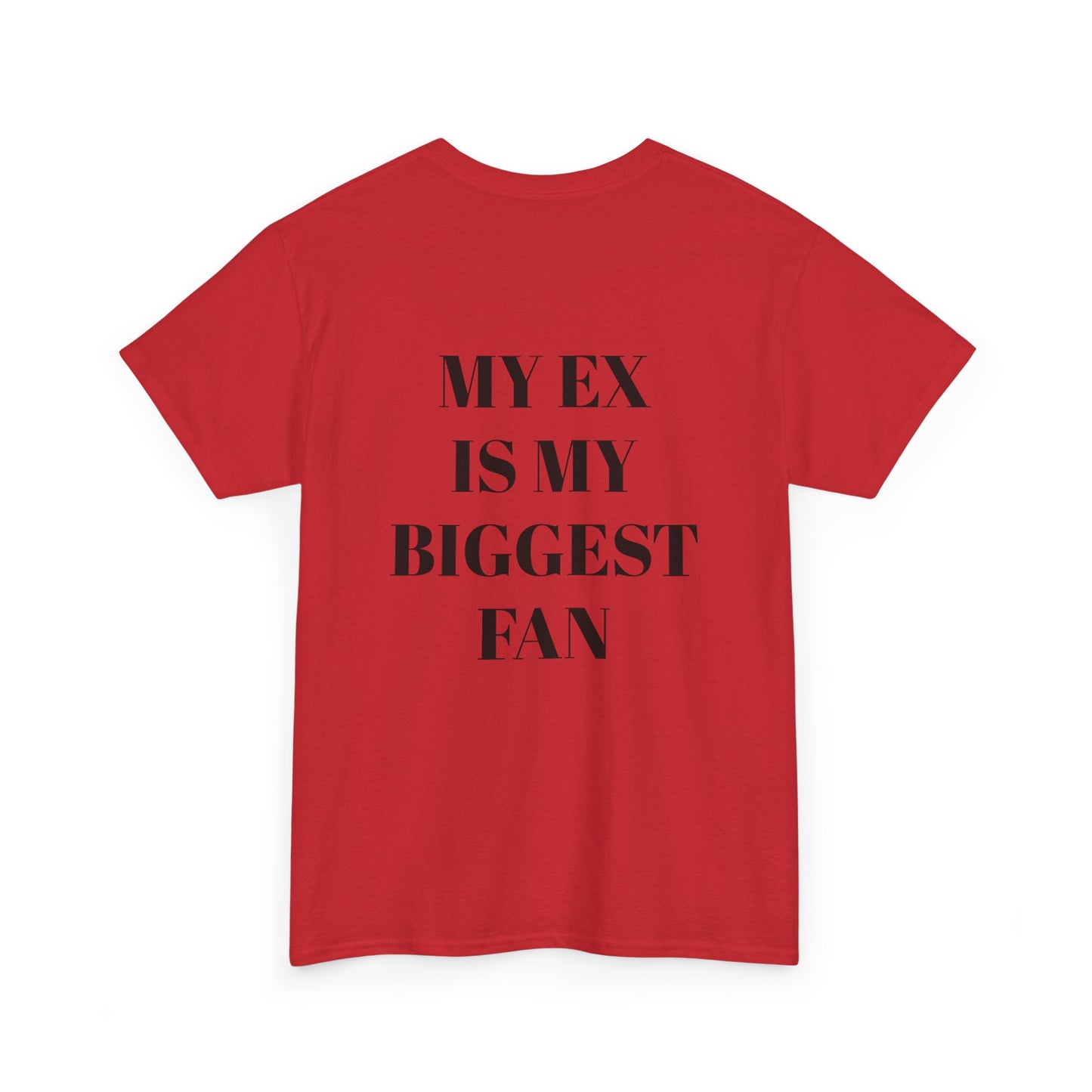 Heavy Cotton T-shirt "My Ex Is My Biggest Fan" Unisex