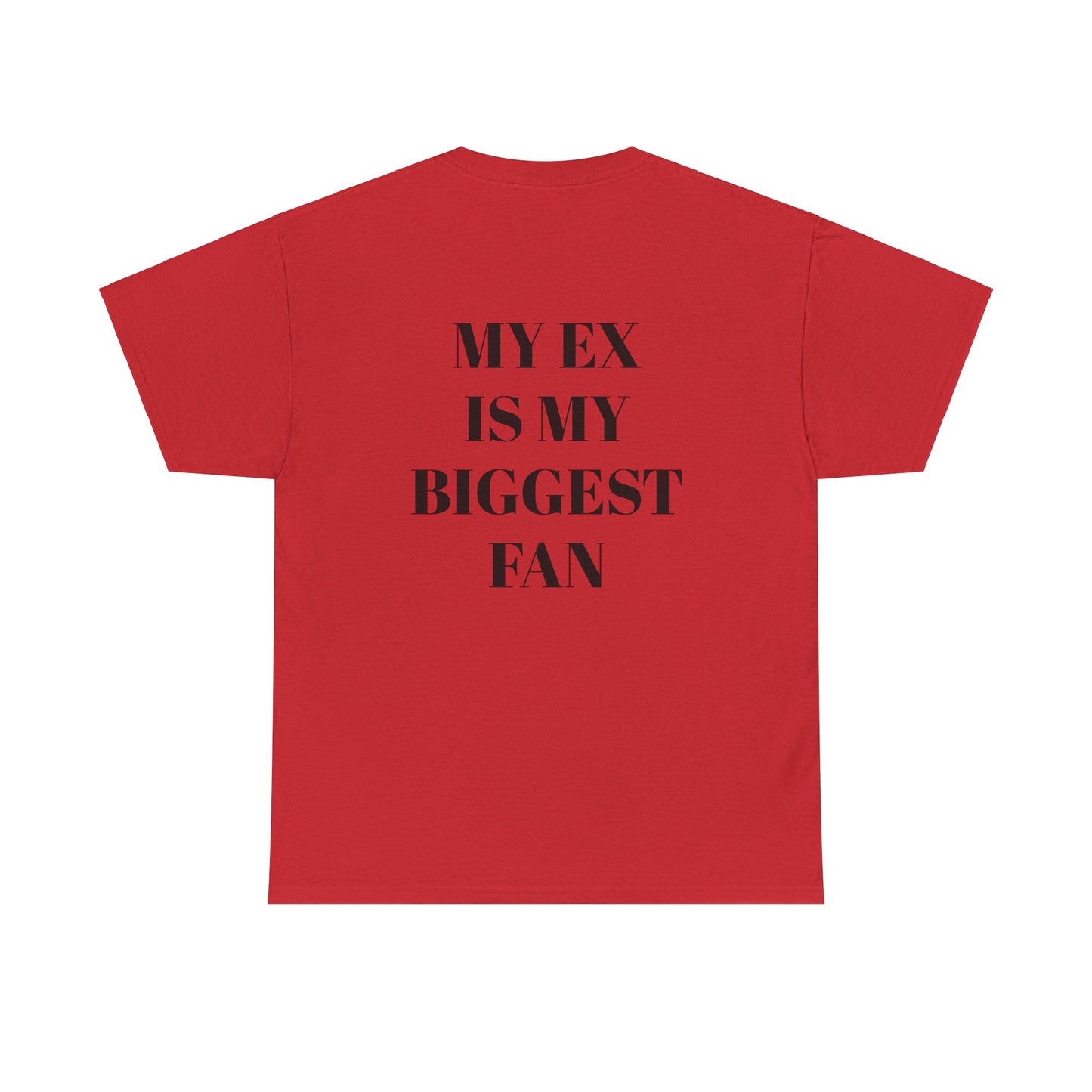 Heavy Cotton T-shirt "My Ex Is My Biggest Fan" Unisex