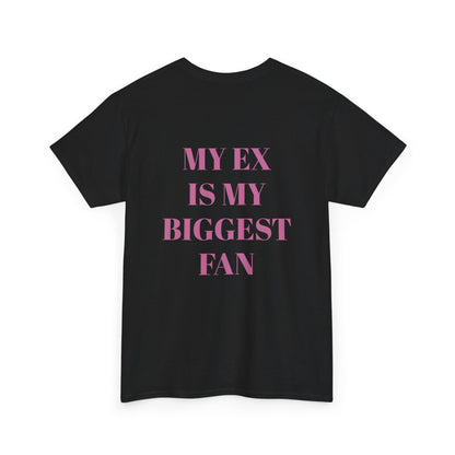 Heavy Cotton T-shirt "My Ex Is My Biggest Fan" Unisex