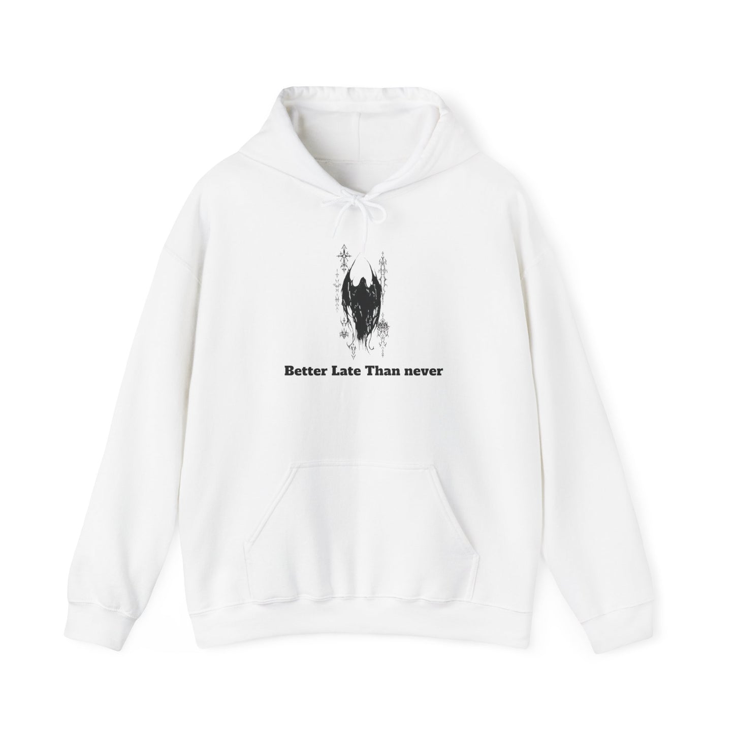 Hooded Sweatshirt" Better Late Than Never" Unisex