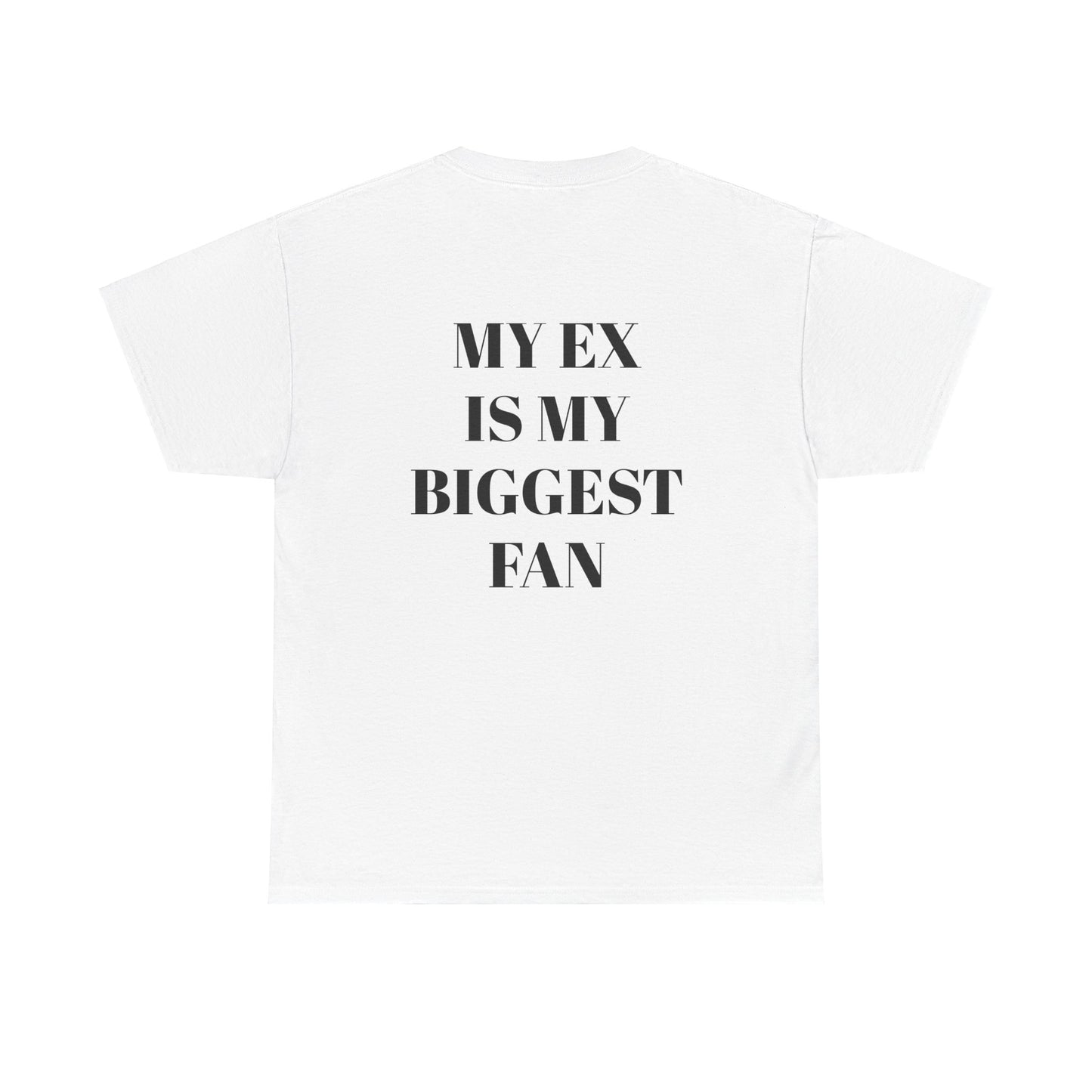 Heavy Cotton T-shirt "My Ex Is My Biggest Fan" Unisex