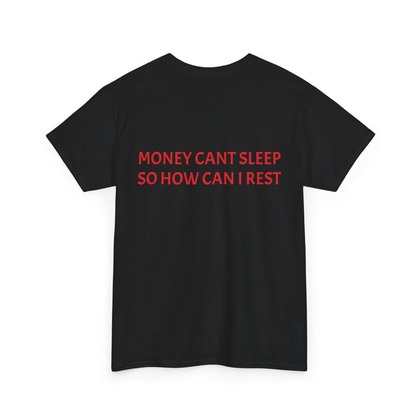 Heavy Cotton T-shirt" Money Can't Sleep" Unisex