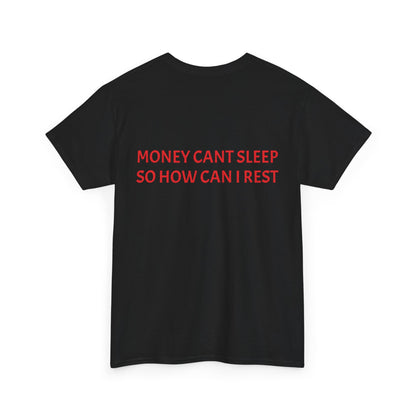 Heavy Cotton T-shirt" Money Can't Sleep" Unisex