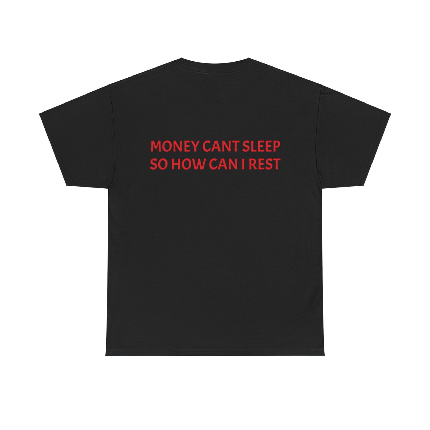 Heavy Cotton T-shirt" Money Can't Sleep" Unisex