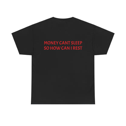 Heavy Cotton T-shirt" Money Can't Sleep" Unisex