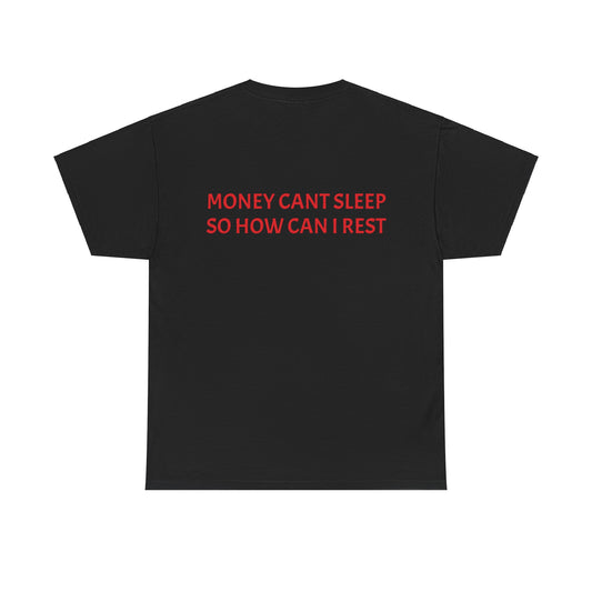 Heavy Cotton T-shirt" Money Can't Sleep" Unisex