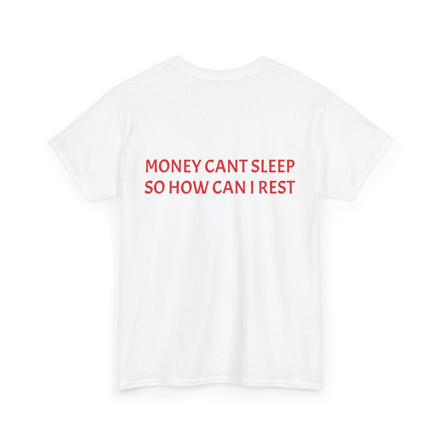 Heavy Cotton T-shirt" Money Can't Sleep" Unisex