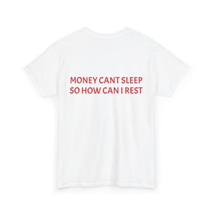 Heavy Cotton T-shirt" Money Can't Sleep" Unisex