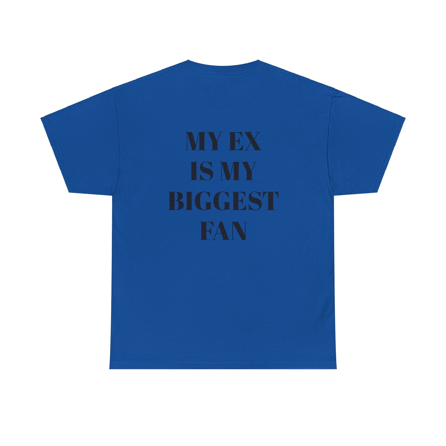 Heavy Cotton T-shirt "My Ex Is My Biggest Fan" Unisex