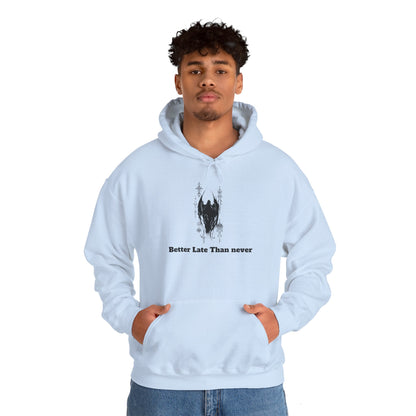 Hooded Sweatshirt" Better Late Than Never" Unisex