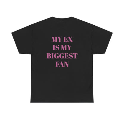 Heavy Cotton T-shirt "My Ex Is My Biggest Fan" Unisex